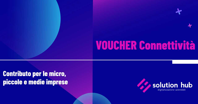 Il Voucher connettività per la tua impresa